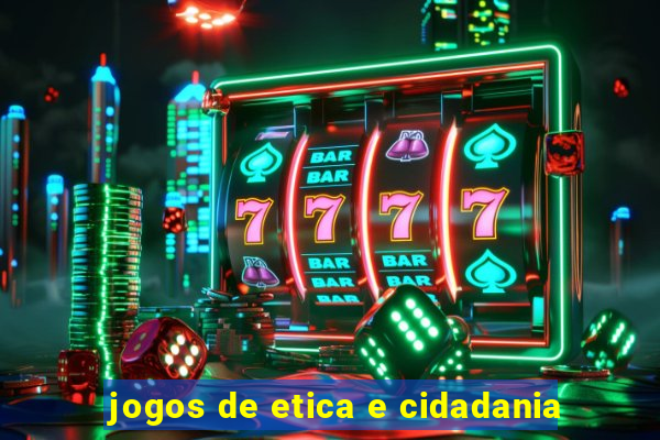 jogos de etica e cidadania